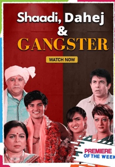 Shaadi, Dahej and Gangster (2021)