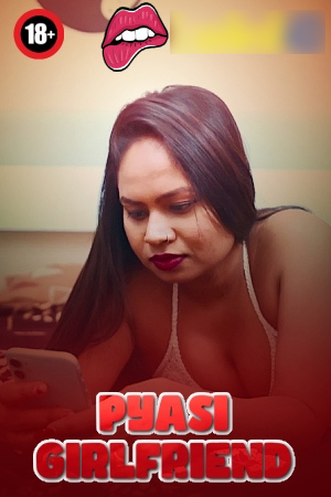 Pyasi Girlfriend 2025 Hindi Uncut Short Films